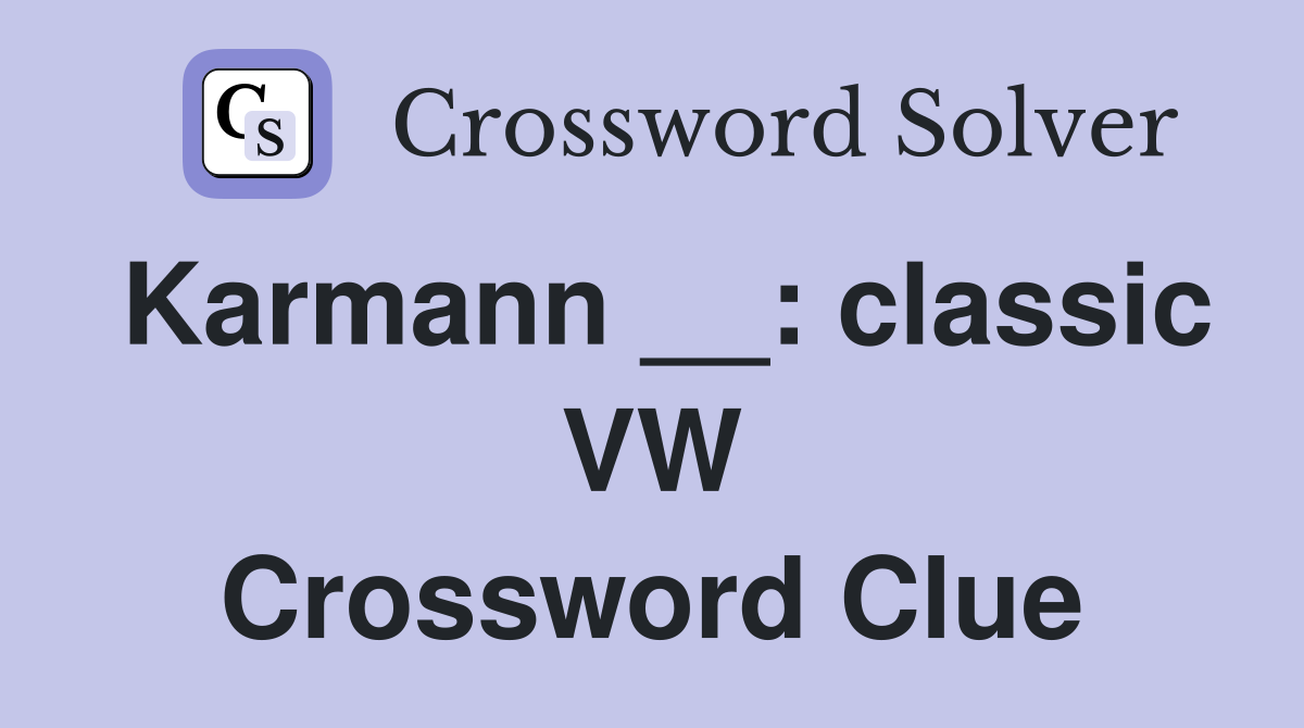 Karmann __: classic VW Crossword Clue