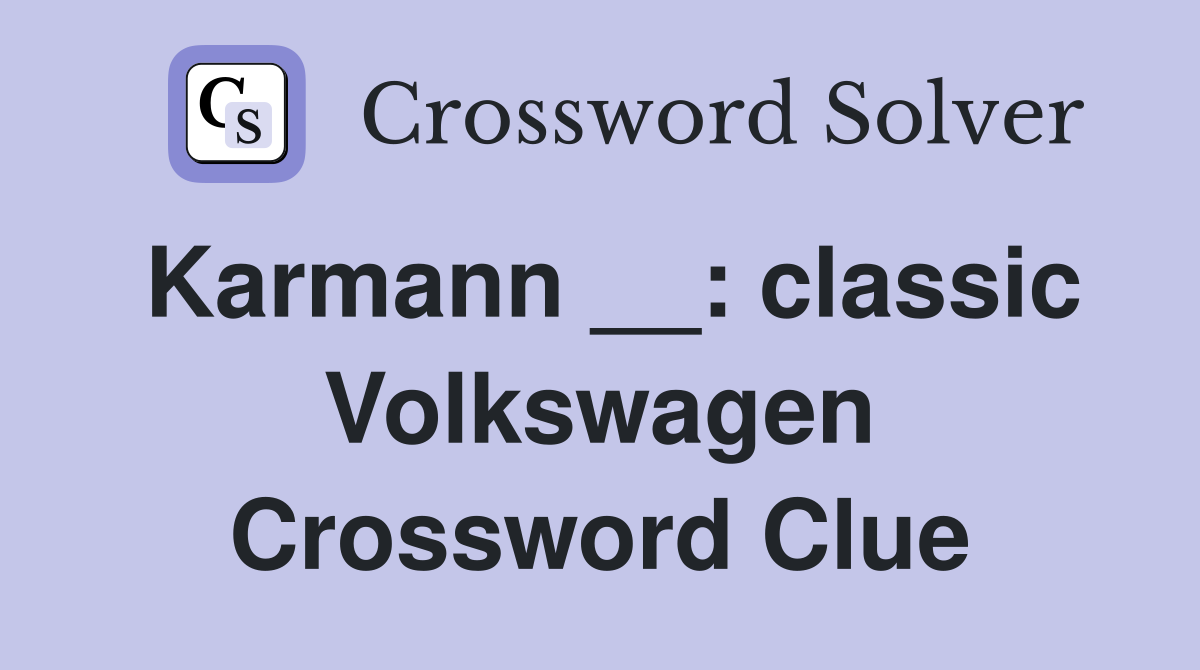 Karmann __: classic Volkswagen Crossword Clue
