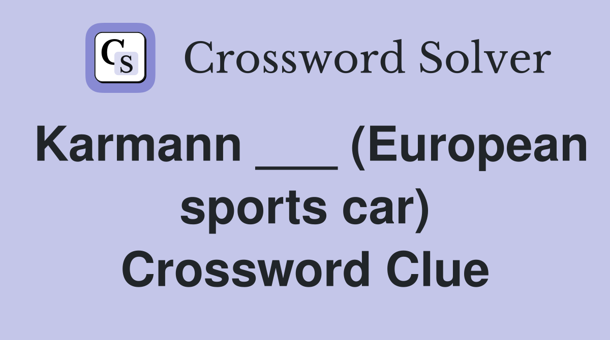 Karmann ___ (European sports car) Crossword Clue