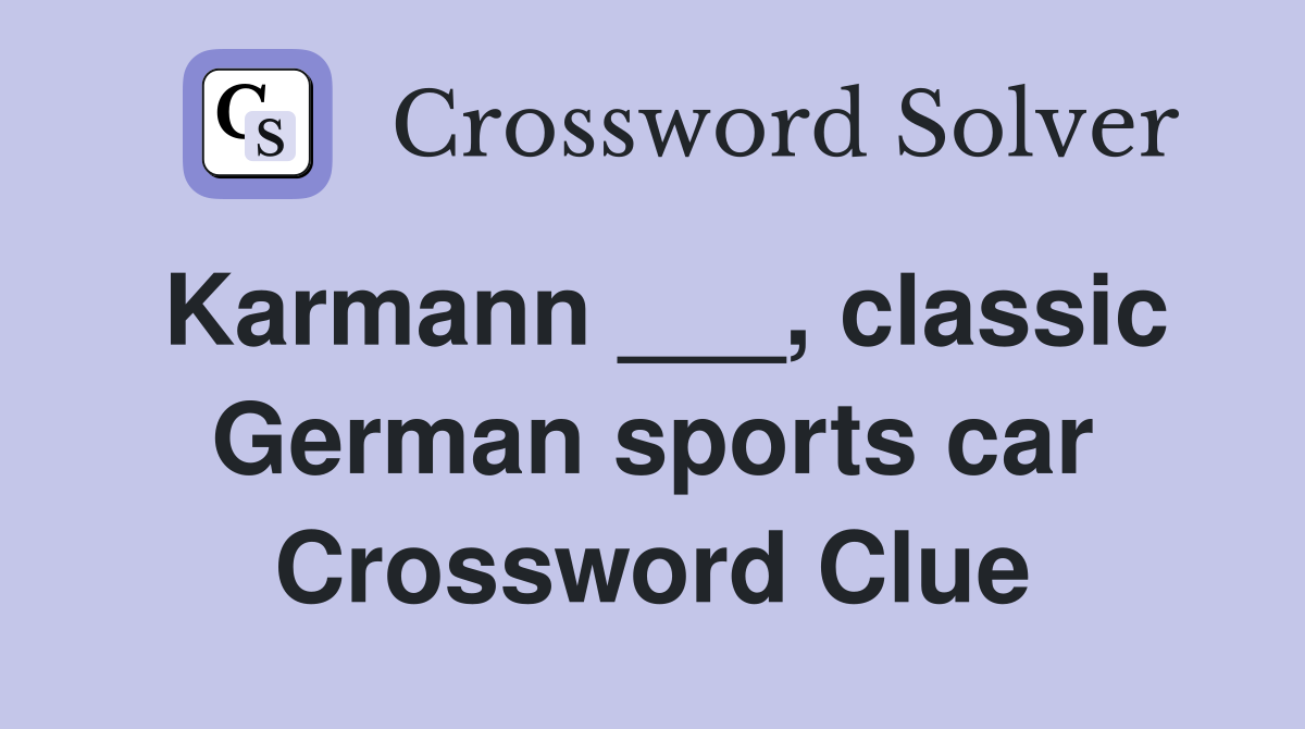 Karmann ___, classic German sports car Crossword Clue