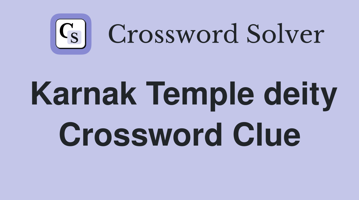 Karnak Temple deity Crossword Clue