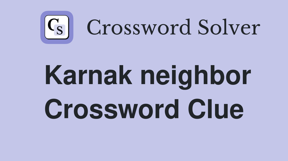 Karnak neighbor Crossword Clue