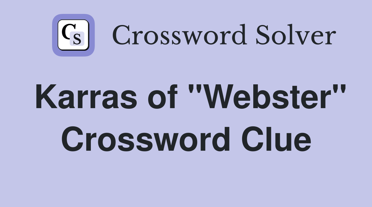 Karras of "Webster" Crossword Clue