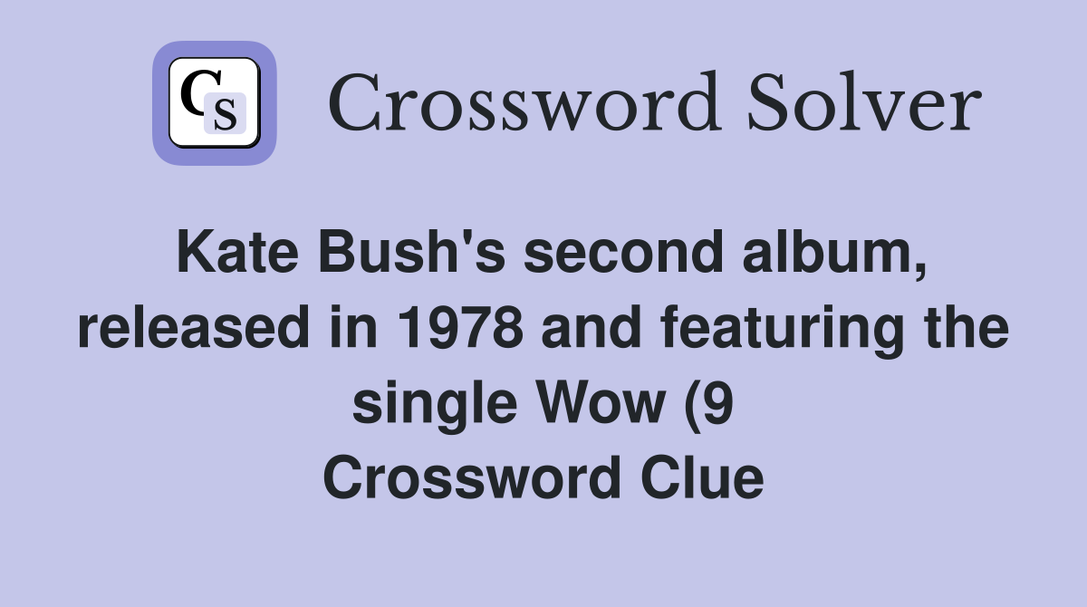 Kate Bush #39 s second album released in 1978 and featuring the single Wow Kate Bush #39 s second album released in 1978 and featuring the single Wow