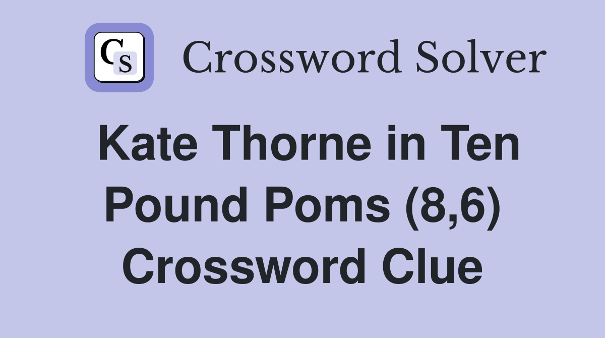 Kate Thorne in Ten Pound Poms (8,6) Crossword Clue