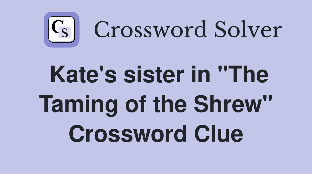 Kate's sister in "The Taming of the Shrew" Crossword Clue