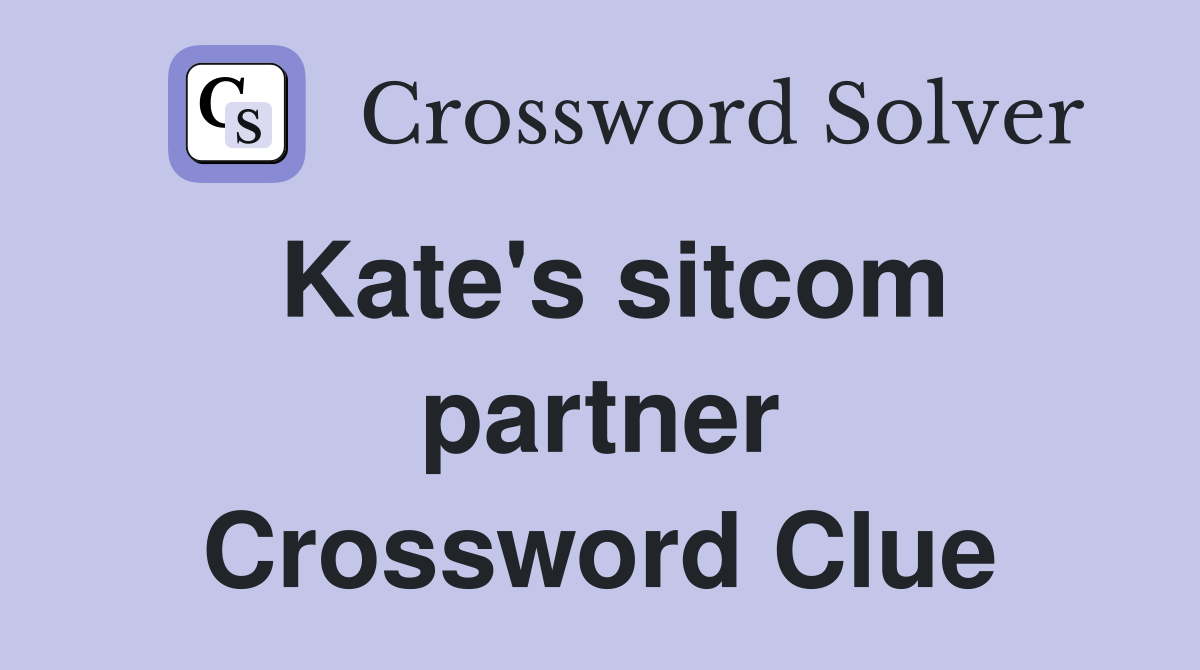 Kate's sitcom partner Crossword Clue