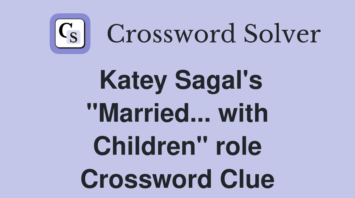 Katey Sagal's "Married... with Children" role Crossword Clue