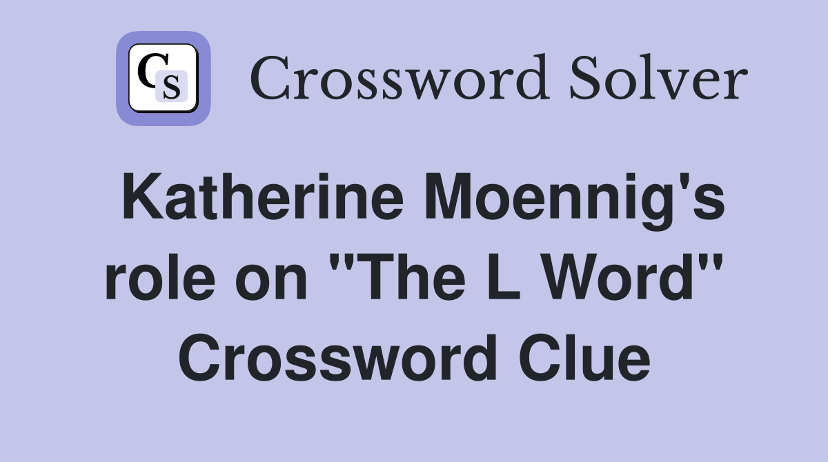 Katherine Moennig's role on "The L Word" Crossword Clue