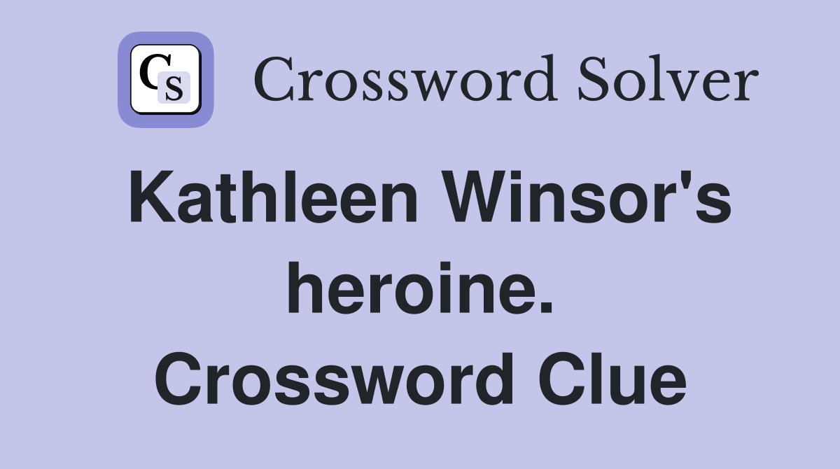 Kathleen Winsor's heroine. Crossword Clue