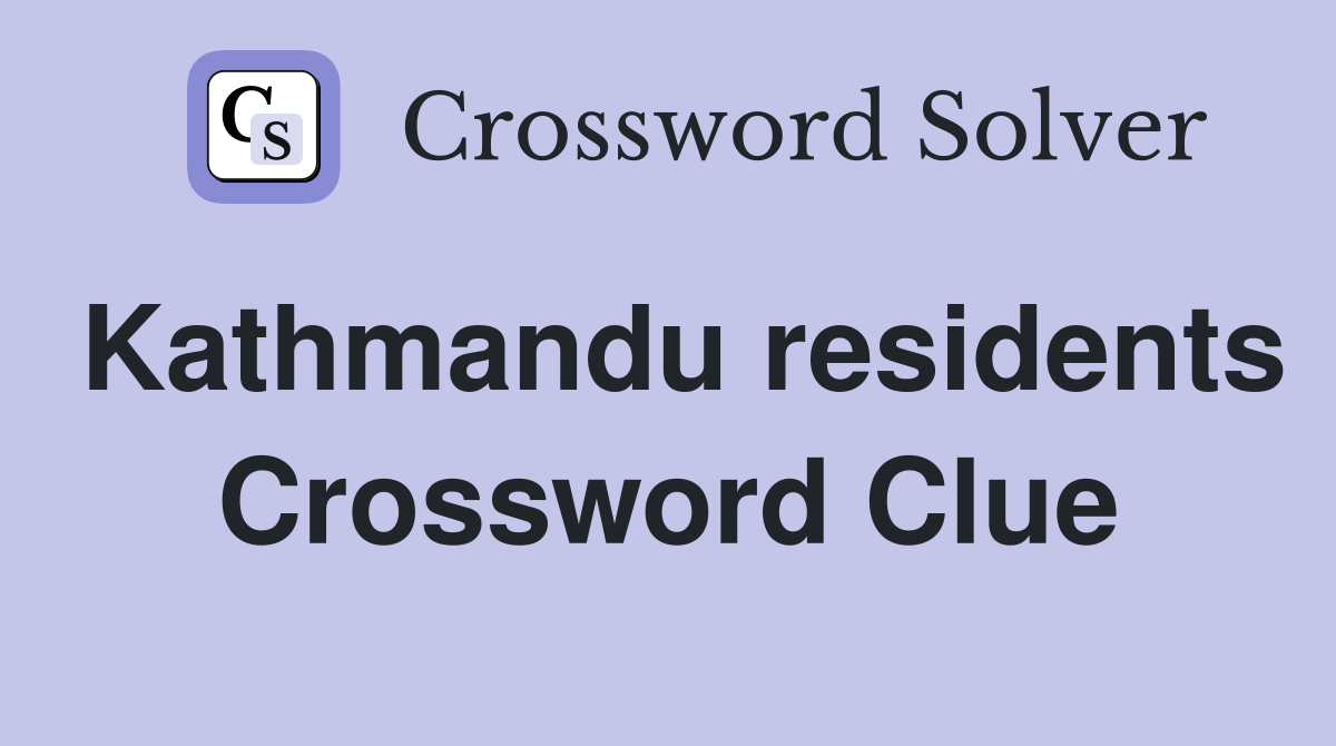 Kathmandu residents Crossword Clue