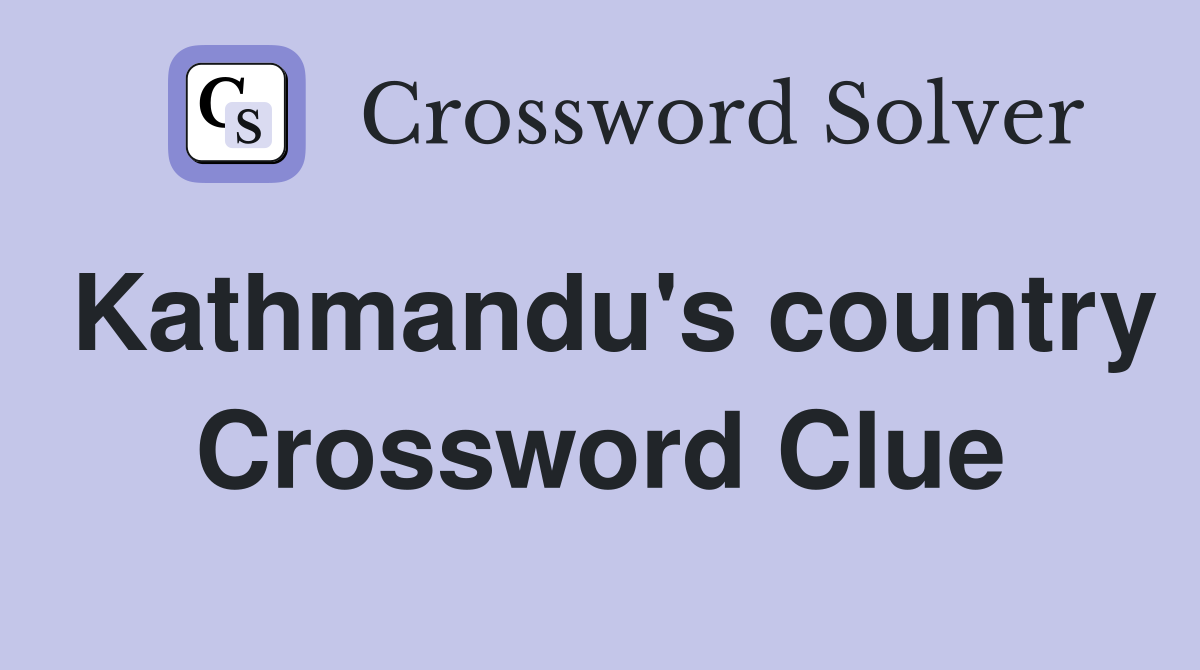 Kathmandu's country Crossword Clue