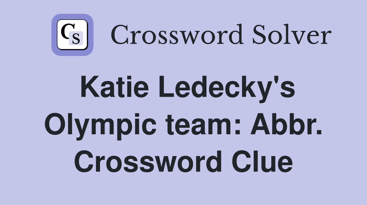 Katie Ledecky's Olympic team: Abbr. Crossword Clue