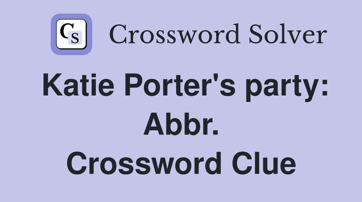 Katie Porter's party: Abbr. Crossword Clue
