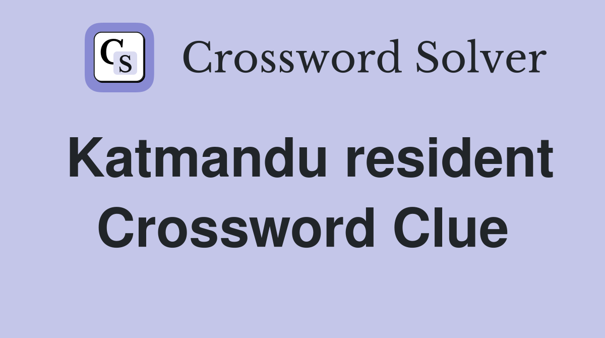 Katmandu resident Crossword Clue