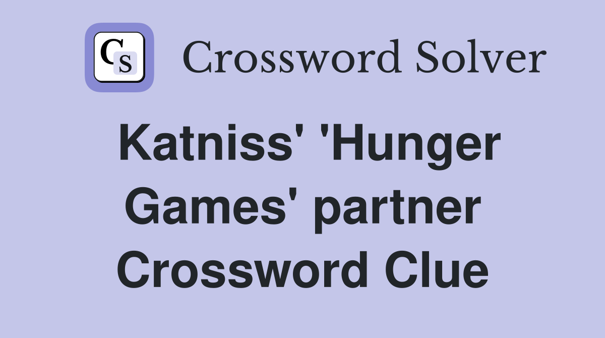 Katniss' 'Hunger Games' partner Crossword Clue