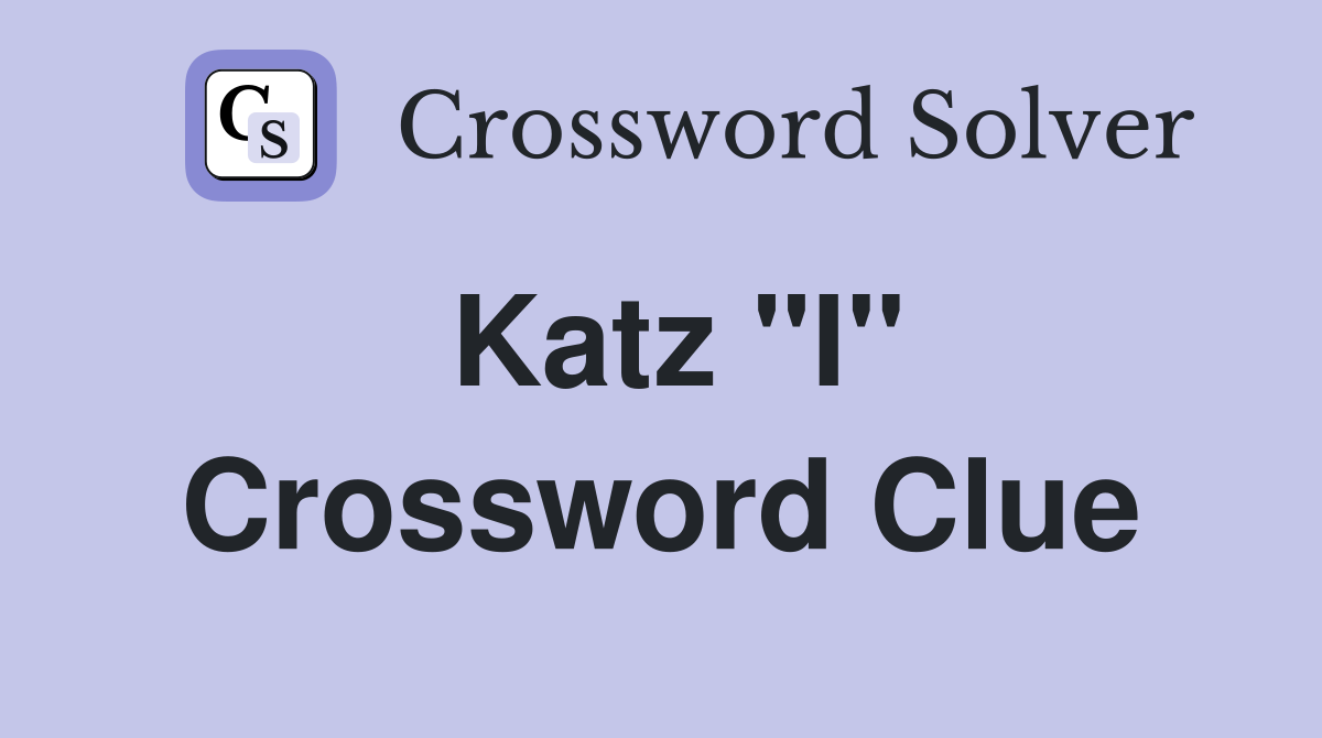 Katz "I" Crossword Clue