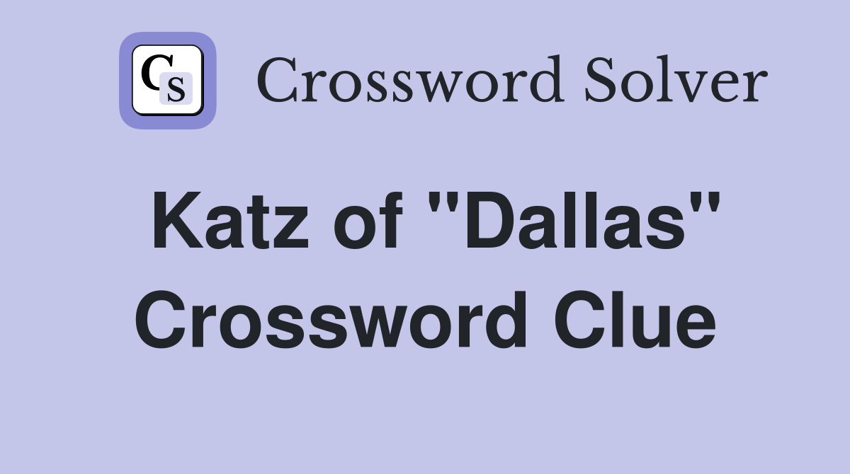 Katz of "Dallas" Crossword Clue
