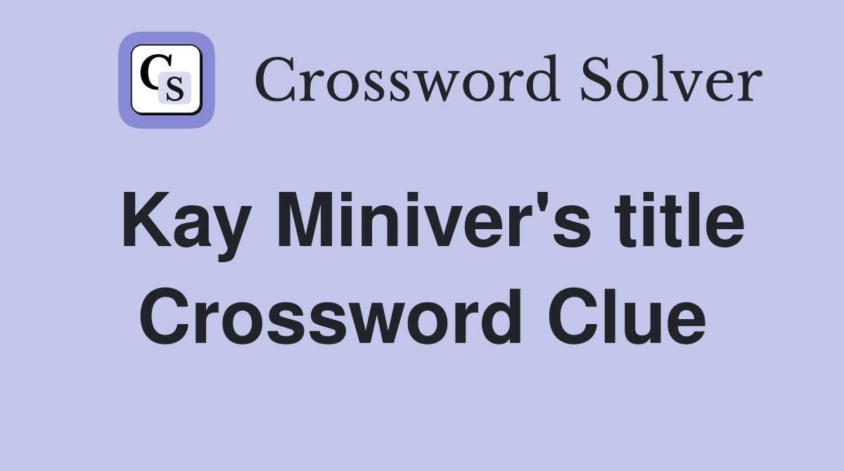 Kay Miniver's title Crossword Clue