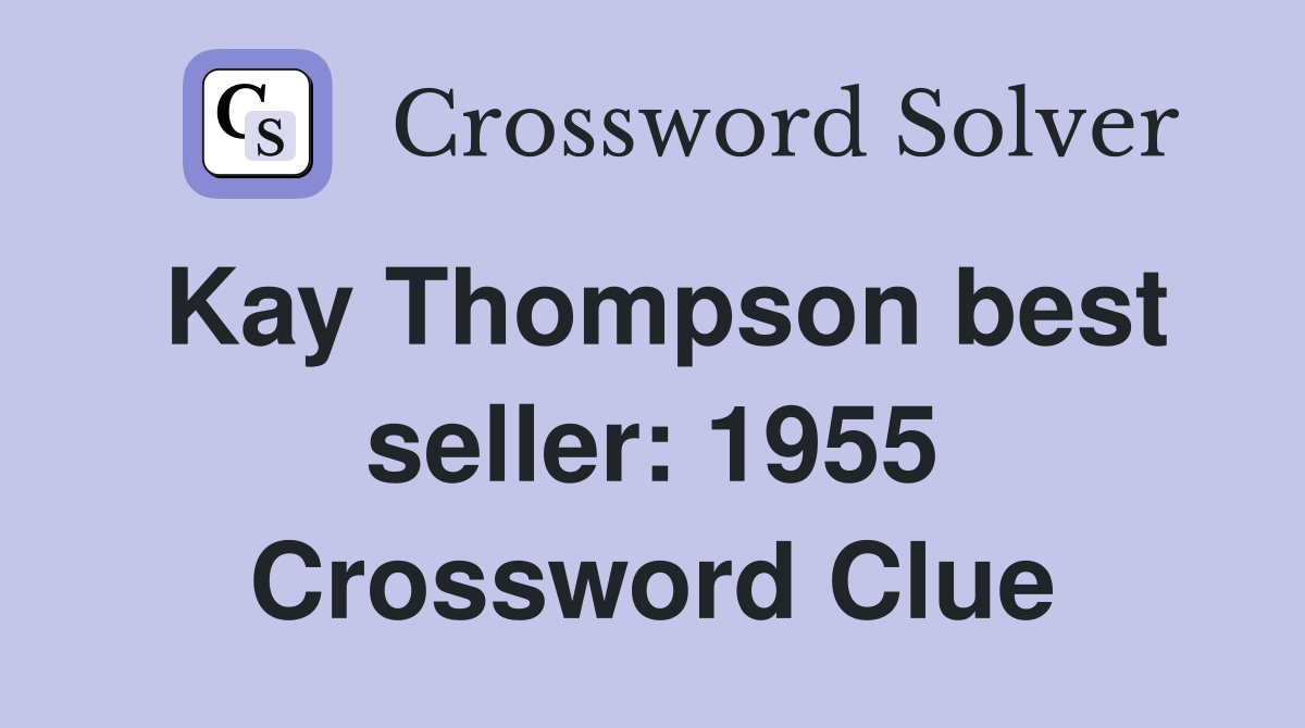 Kay Thompson best seller: 1955 Crossword Clue