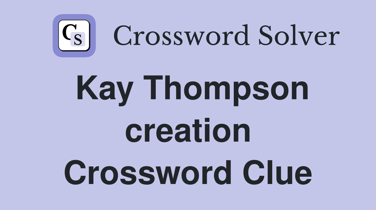 Kay Thompson creation Crossword Clue