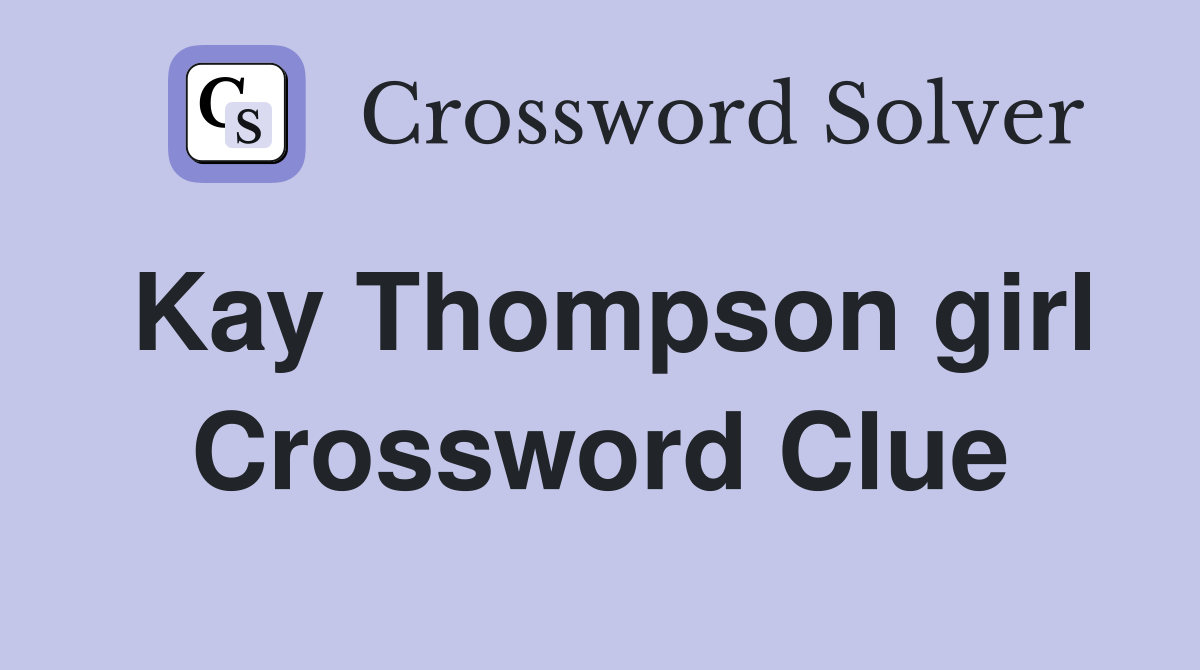 Kay Thompson girl Crossword Clue