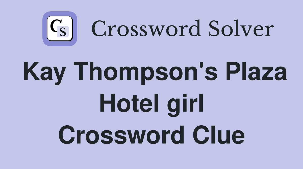 Kay Thompson's Plaza Hotel girl Crossword Clue