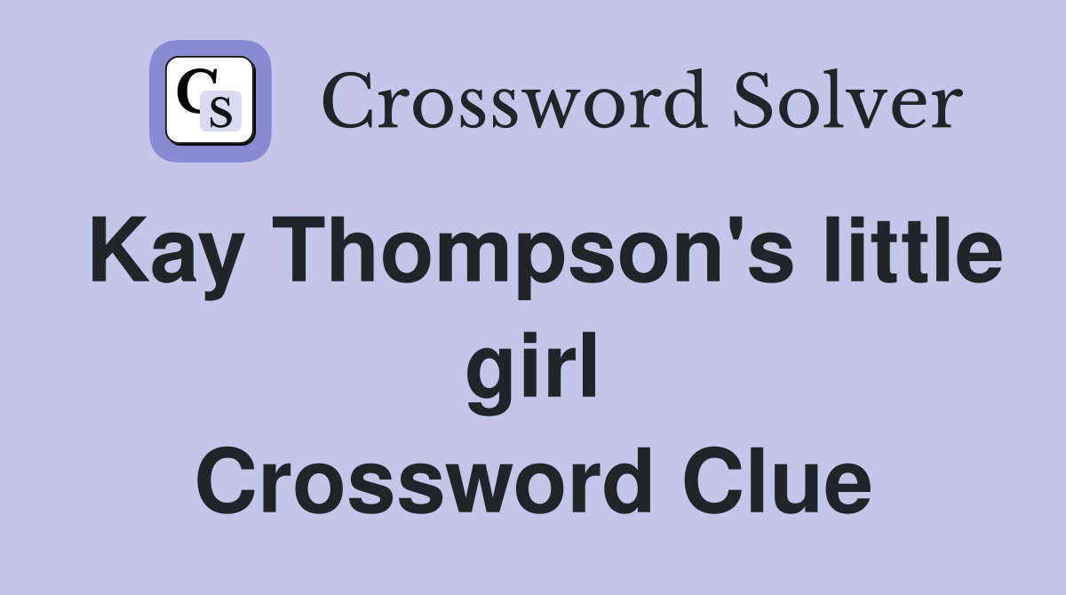 Kay Thompson's little girl Crossword Clue