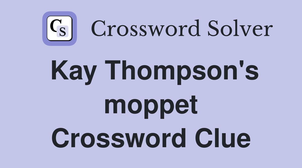Kay Thompson's moppet Crossword Clue