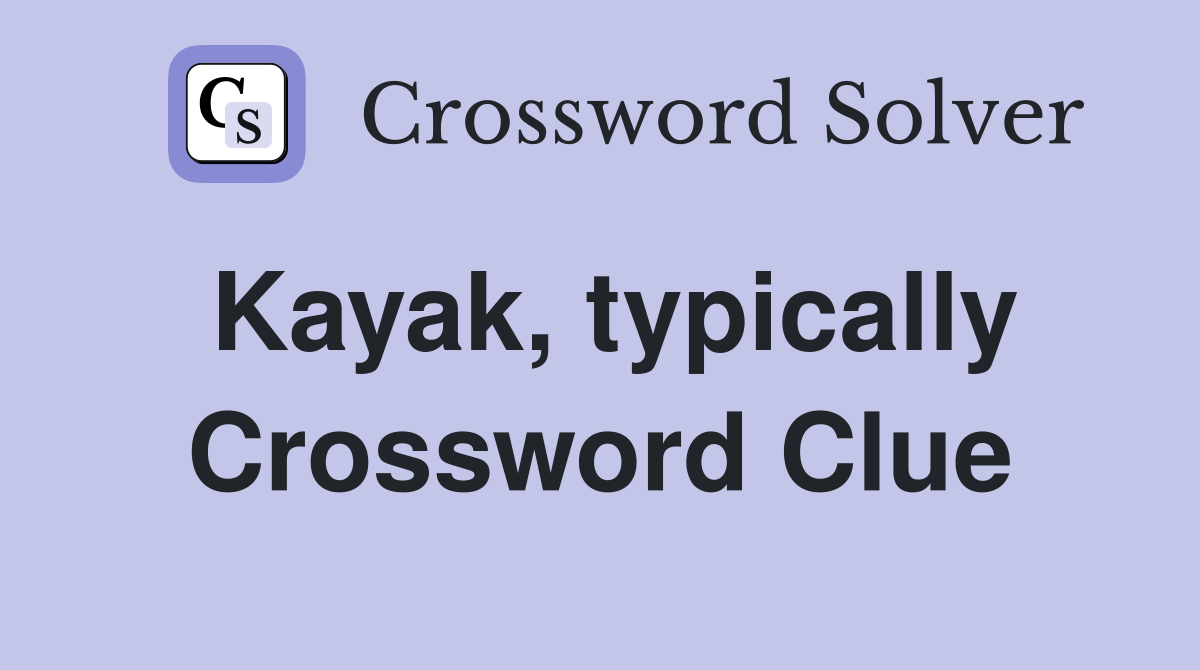 Kayak, typically Crossword Clue