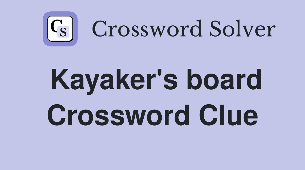 Kayaker's board Crossword Clue