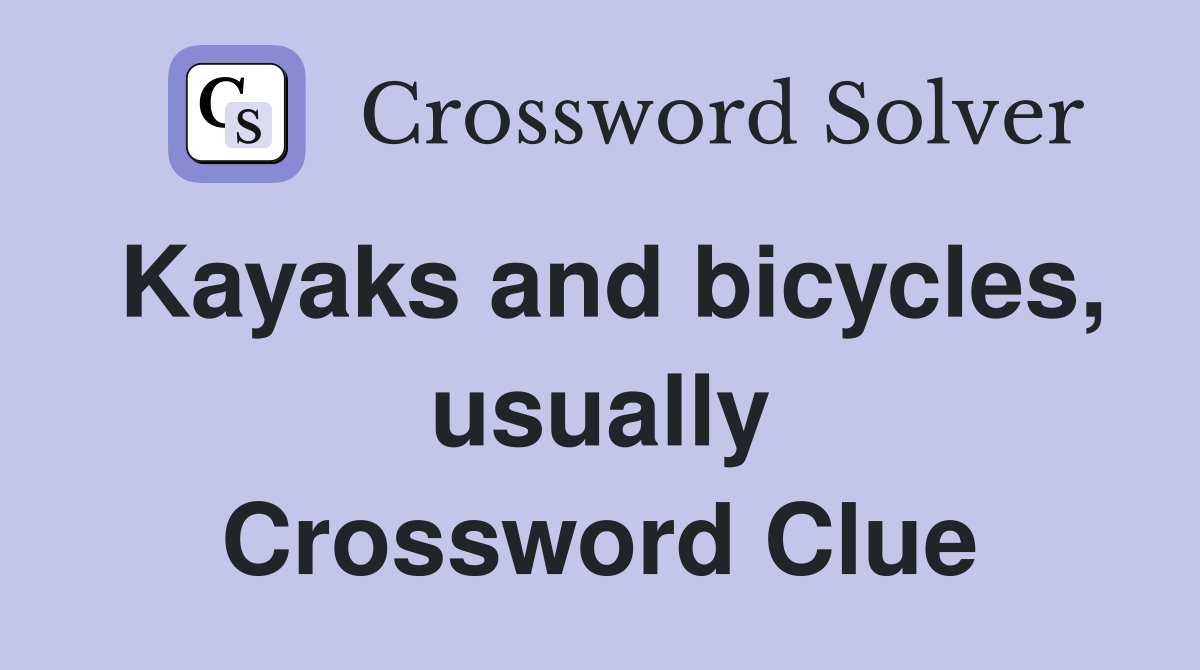 Kayaks and bicycles, usually Crossword Clue