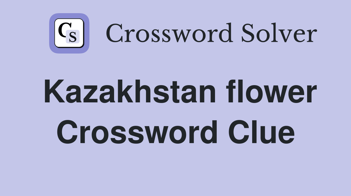 Kazakhstan flower Crossword Clue