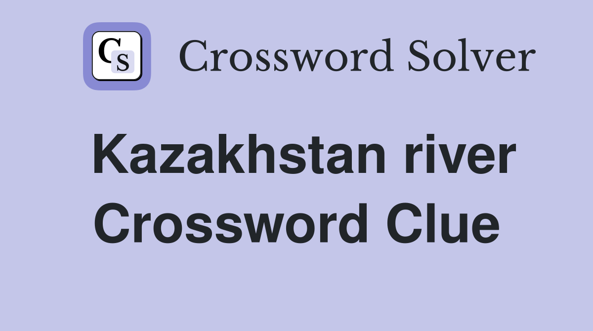 Kazakhstan river Crossword Clue