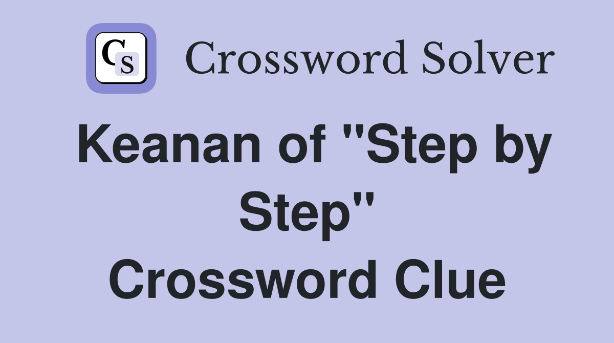 Keanan of "Step by Step" Crossword Clue