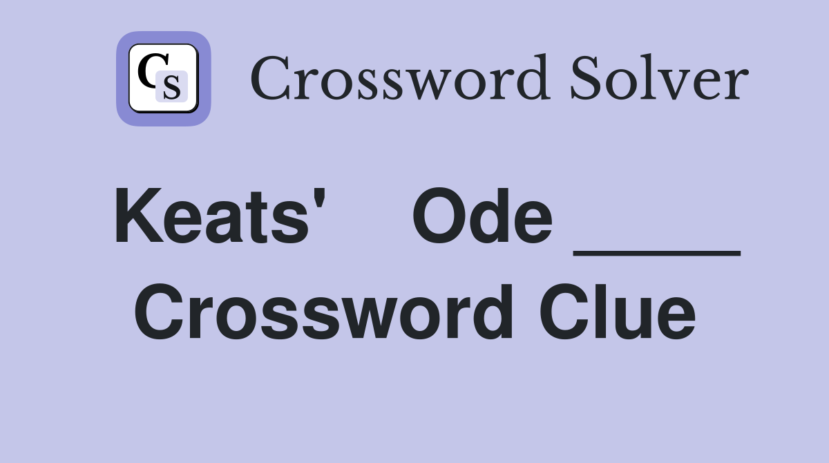 Keats'    Ode ____ Crossword Clue