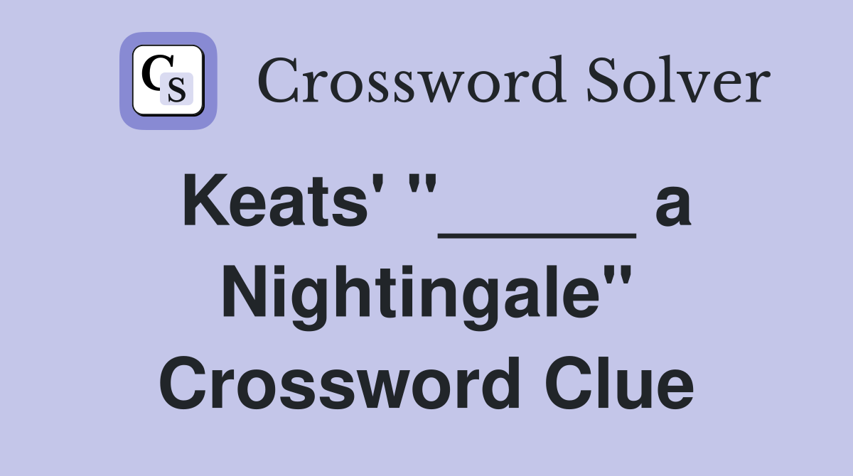 Keats' "_____ a Nightingale" Crossword Clue