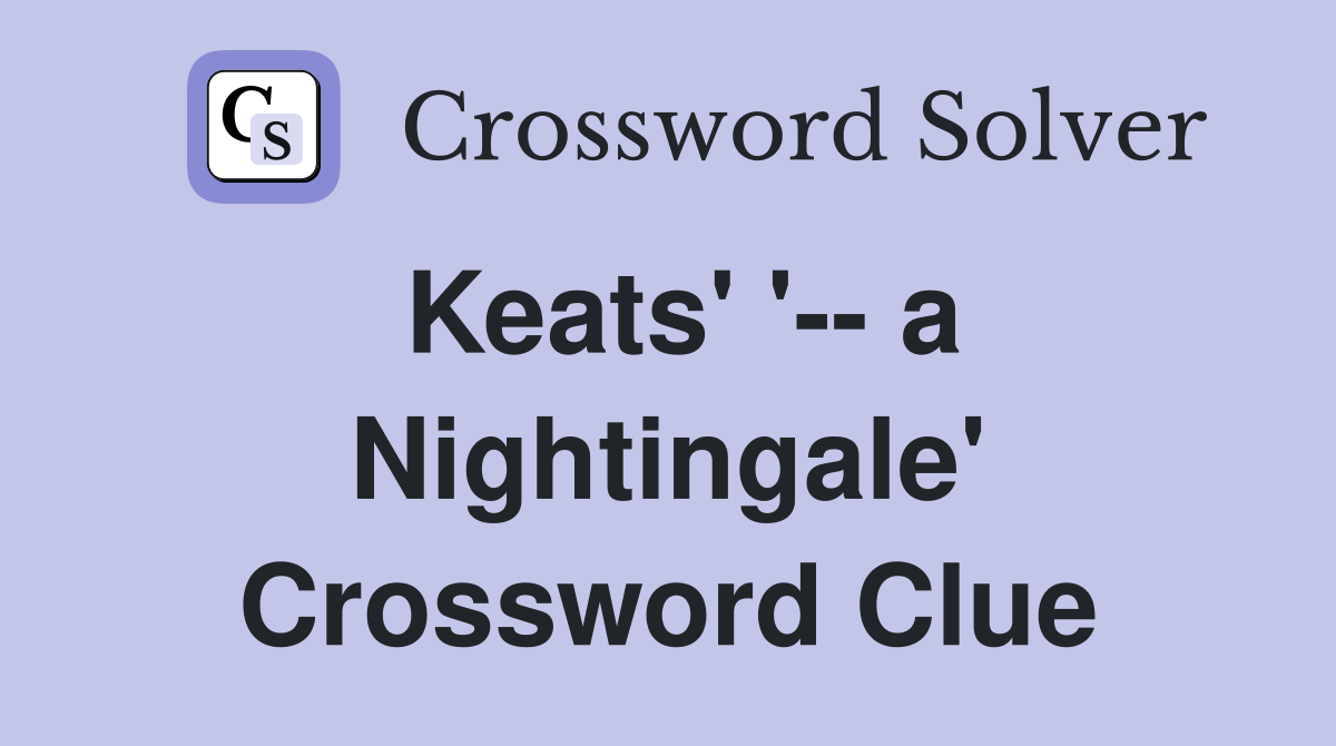 Keats' '-- a Nightingale' Crossword Clue