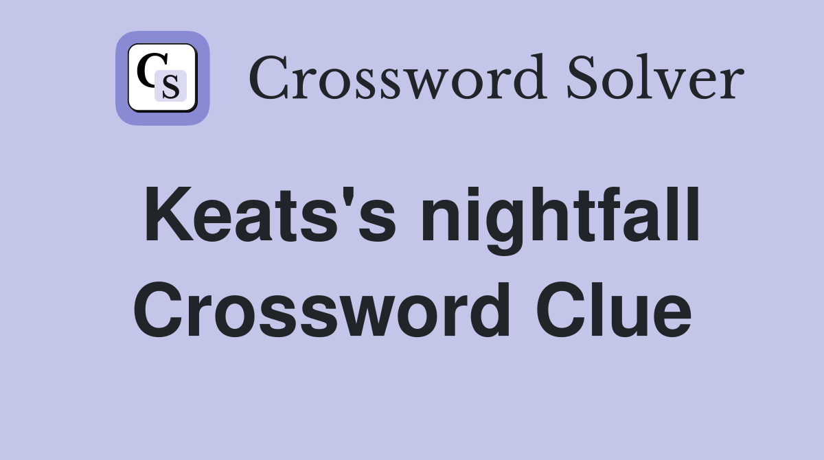 Keats's nightfall Crossword Clue