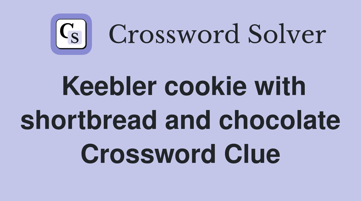 Keebler cookie with shortbread and chocolate Crossword Clue