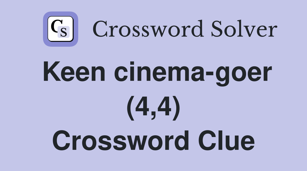 Keen cinema-goer (4,4) Crossword Clue