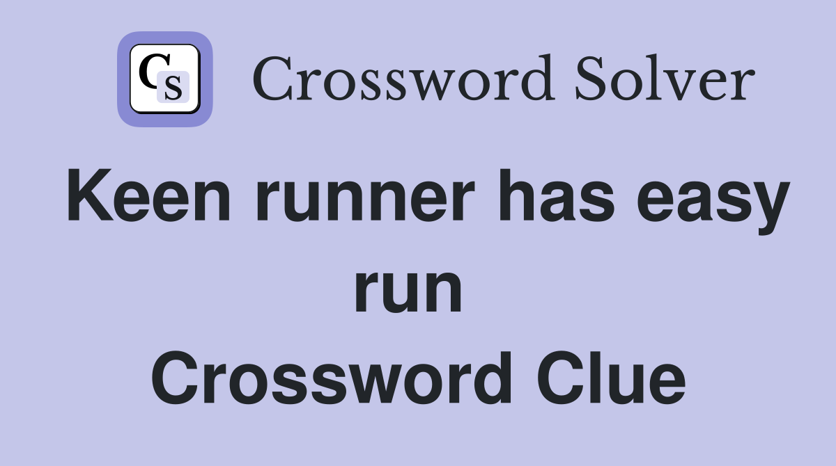 Keen runner has easy run  Crossword Clue