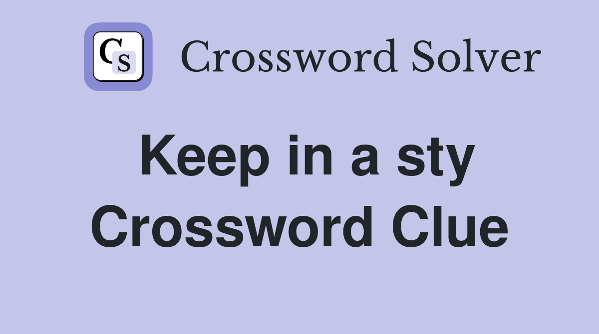 Keep in a sty Crossword Clue