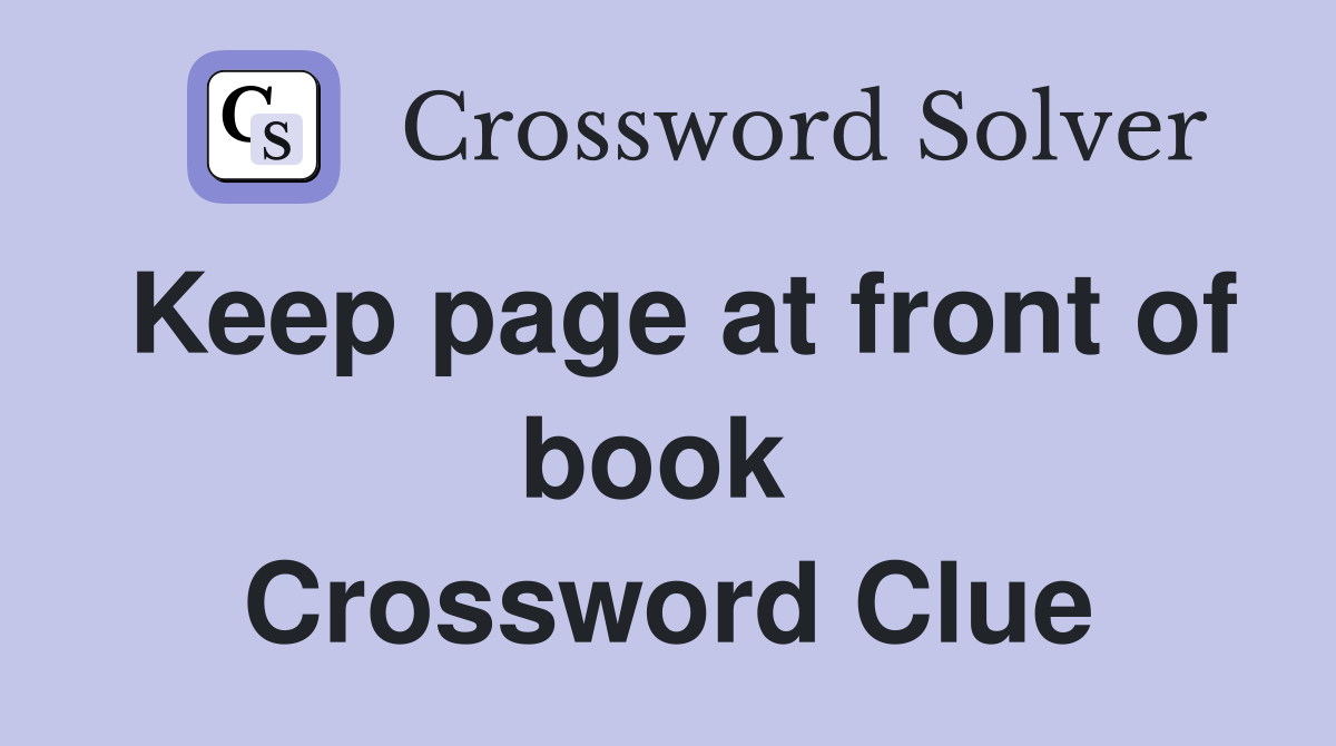 Keep page at front of book  Crossword Clue