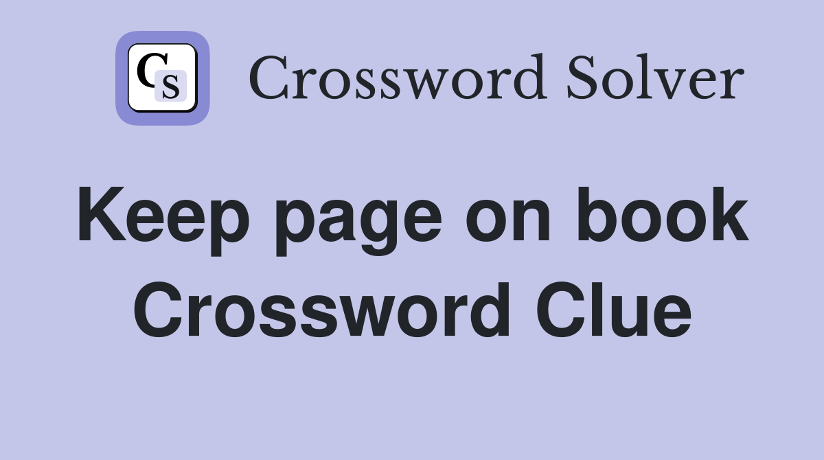 Keep page on book  Crossword Clue