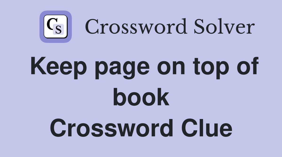 Keep page on top of book Crossword Clue