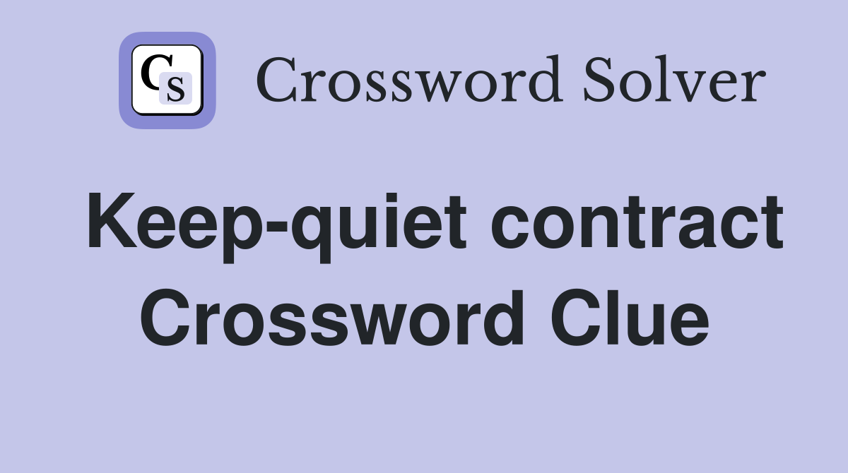 Keep-quiet contract Crossword Clue