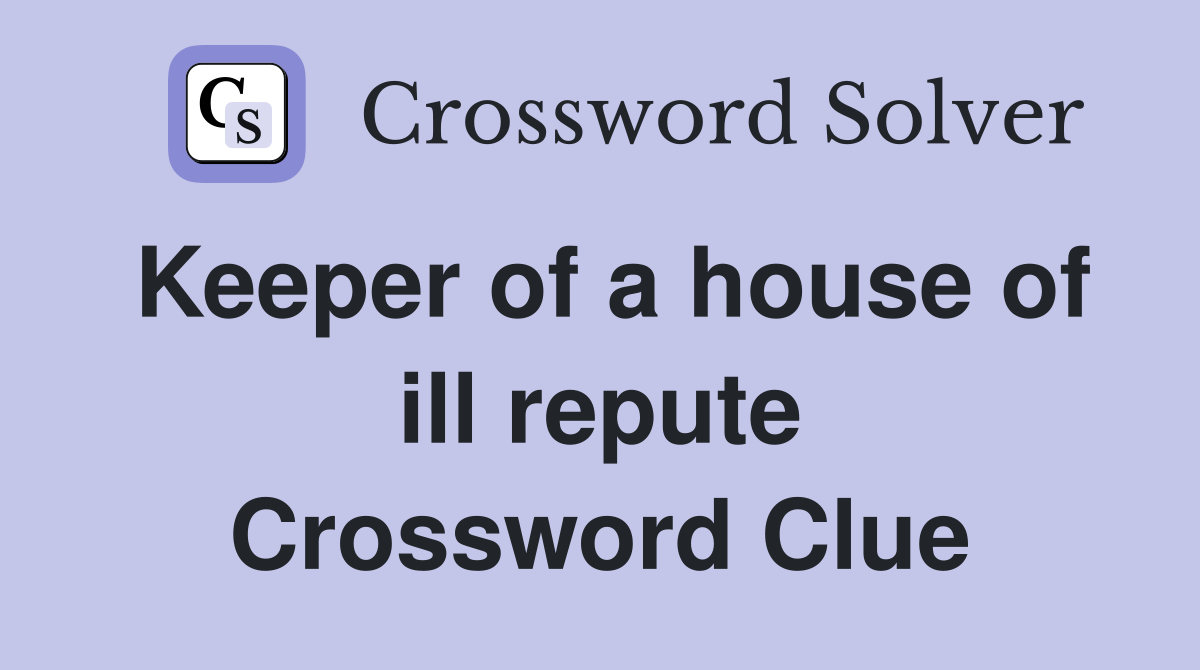 Keeper of a house of ill repute Crossword Clue
