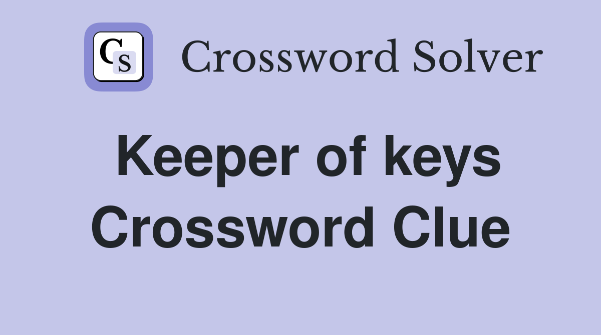 Keeper of keys Crossword Clue