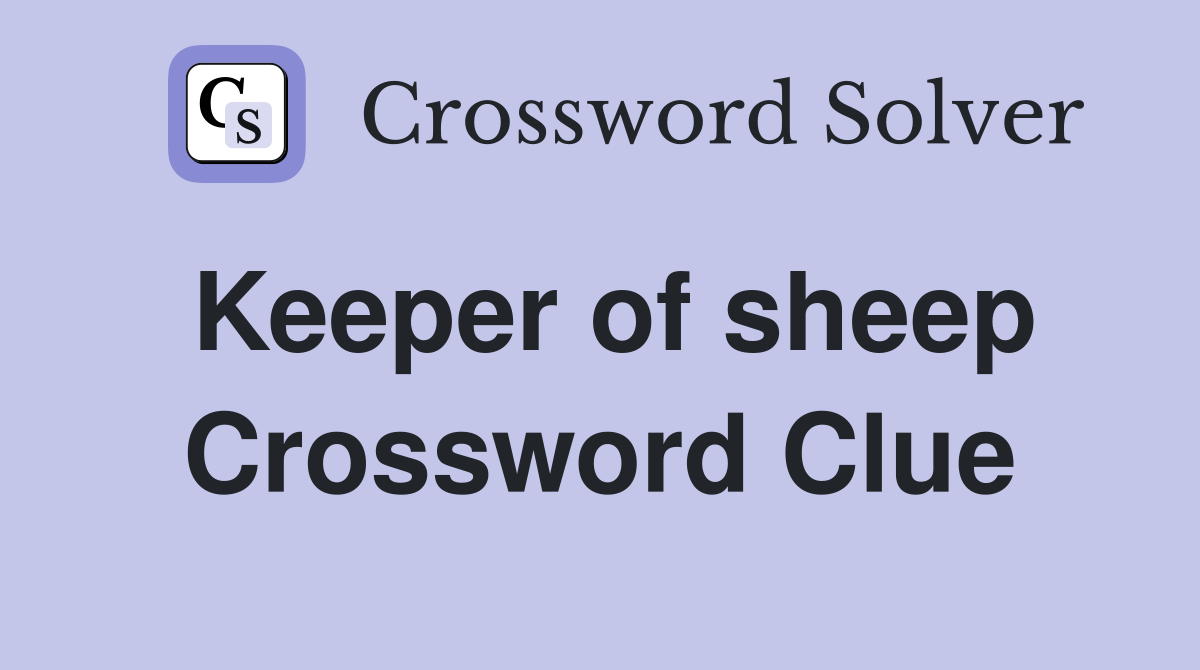 Keeper of sheep Crossword Clue